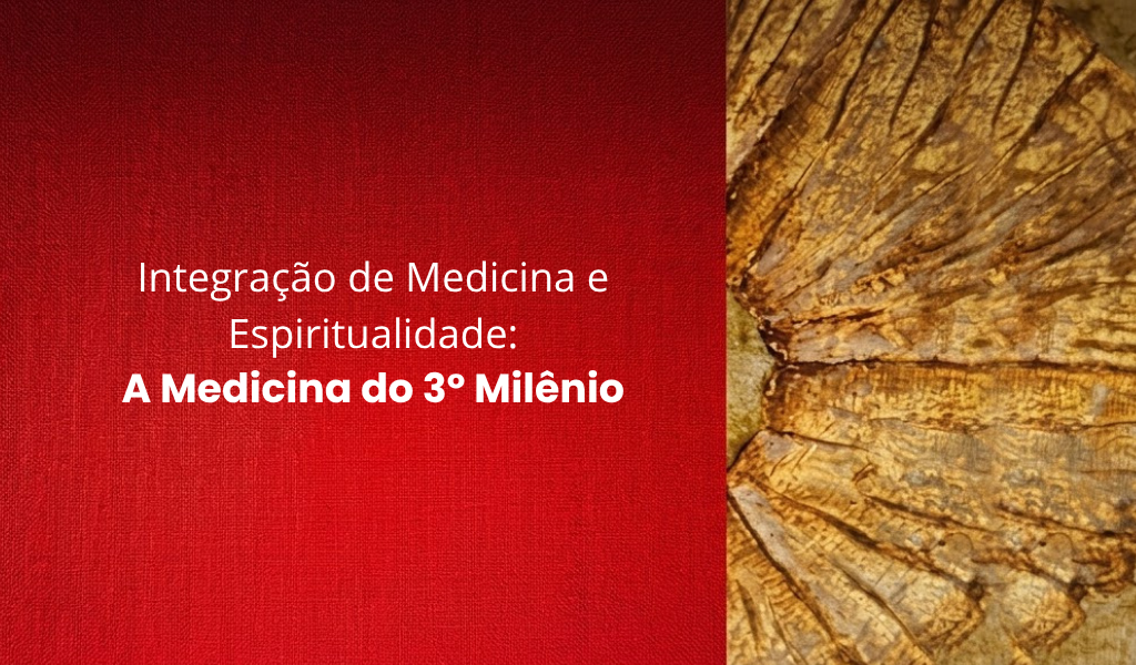 Integração de Medicina e Espiritualidade: A Medicina do 3º Milênio